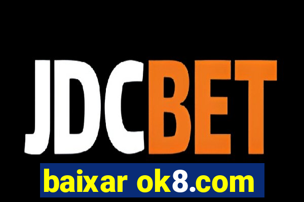 baixar ok8.com